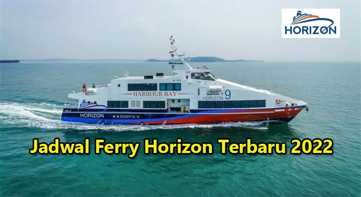 Jadwal Ferry Horizon Terbaru 2022